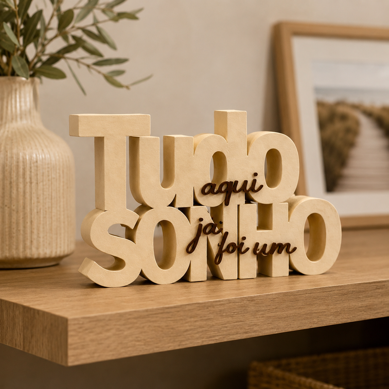 Letreiro Decorativo Tudo Aqui Já Foi Um Sonho | Decoração Inspiradora