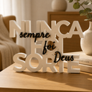 Letreiro Nunca Foi Sorte Sempre Foi Deus | Decoração Cristã